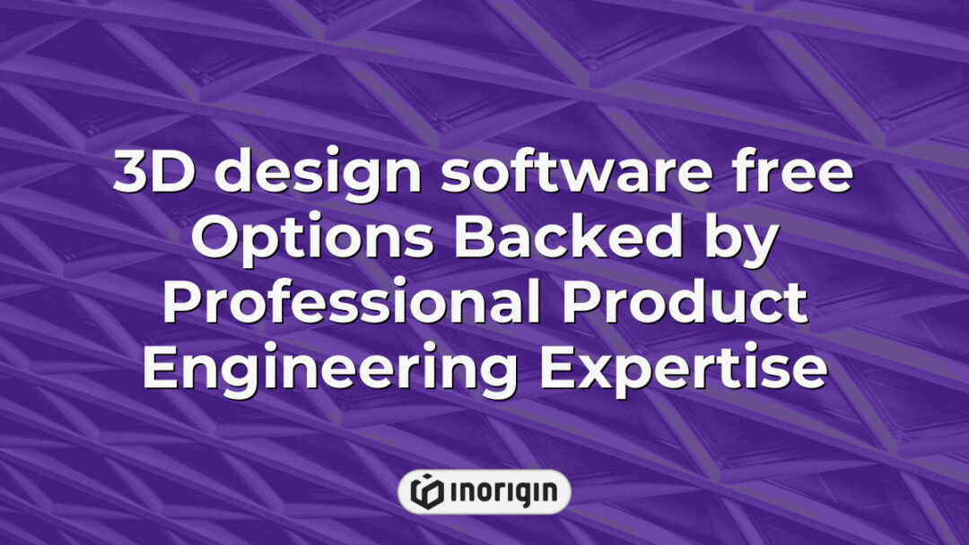 Advanced 3D design software options available for free, integrated with professional product engineering expertise to create precise and innovative product models.