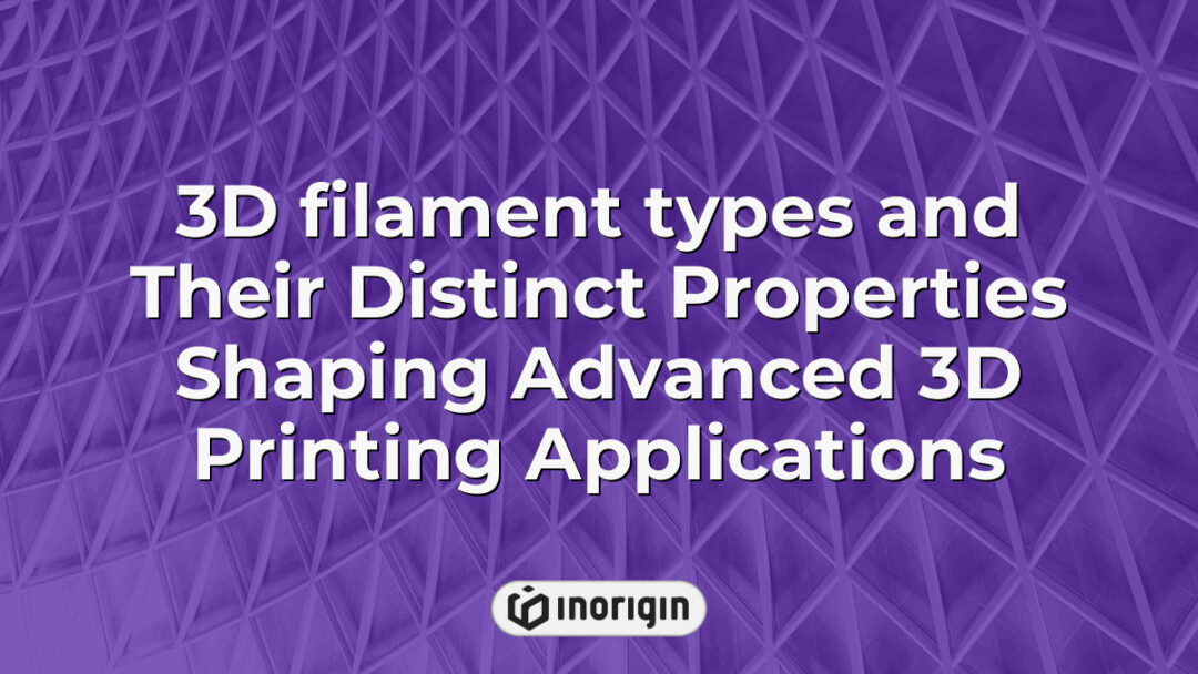 Detailed infographic showcasing various 3D filament materials and their unique mechanical and thermal properties that influence advanced 3D printing applications.