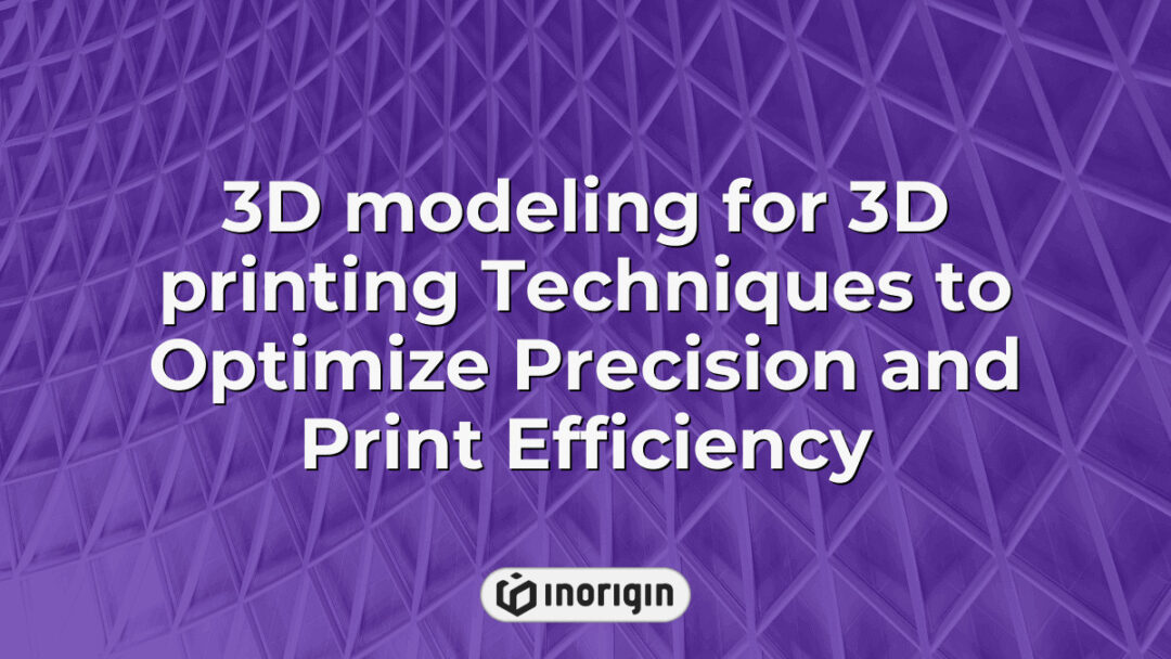 Detailed 3D modeling techniques designed to enhance precision and optimize print efficiency in advanced 3D printing processes such as FDM and DLP Resin at Inorigin studio in Greece.