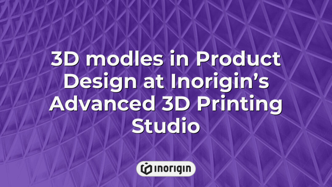 Detailed 3D models showcasing innovative product design at Inorigin’s advanced 3D printing studio, highlighting precision engineering and creative prototyping techniques.