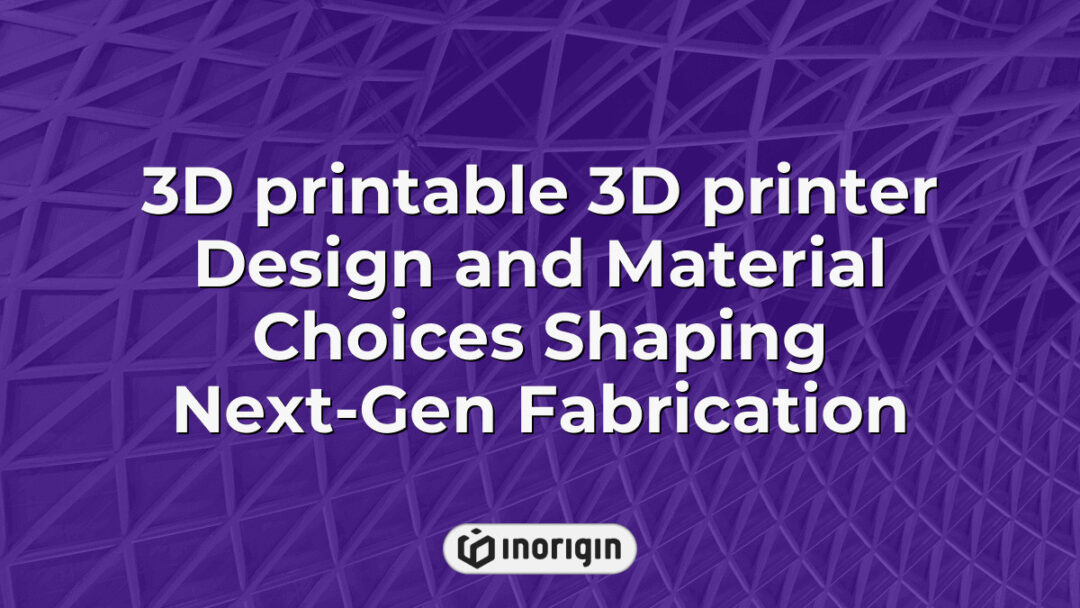 Advanced 3D printable 3D printer showcasing innovative design and diverse material choices that influence next-generation fabrication technologies and product development.