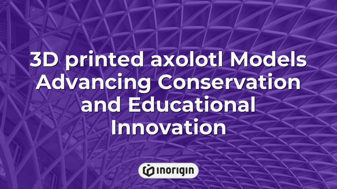 Detailed 3D printed axolotl models showcasing advanced design techniques used by Inorigin to promote conservation efforts and innovative educational tools in Greece.
