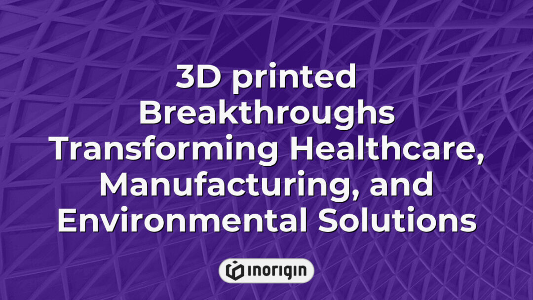 Advanced 3D printed prototypes showcasing innovative breakthroughs that enhance healthcare devices, optimize manufacturing processes, and support environmental sustainability solutions through precision engineering and cutting-edge 3D printing technologies.