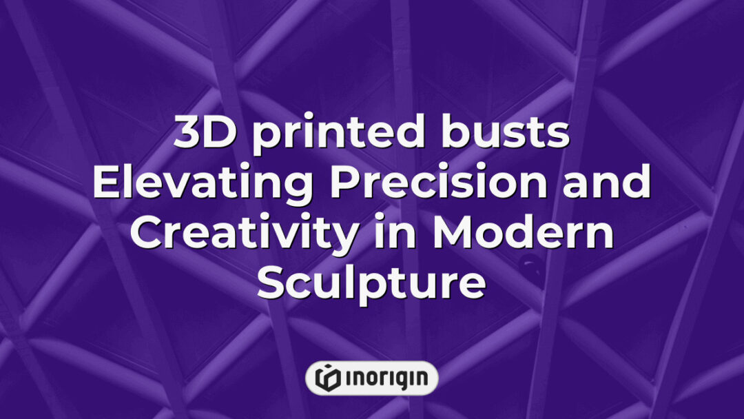 High-detail 3D printed busts showcasing advanced precision and creative artistry in modern sculpture, produced using cutting-edge FDM and DLP resin 3D printing technologies at Inorigin studio in Greece.