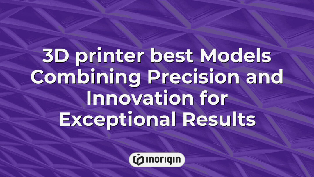 High-precision 3D printer models showcasing advanced innovation and detailed craftsmanship, ideal for creating exceptional and accurate prototypes and products.