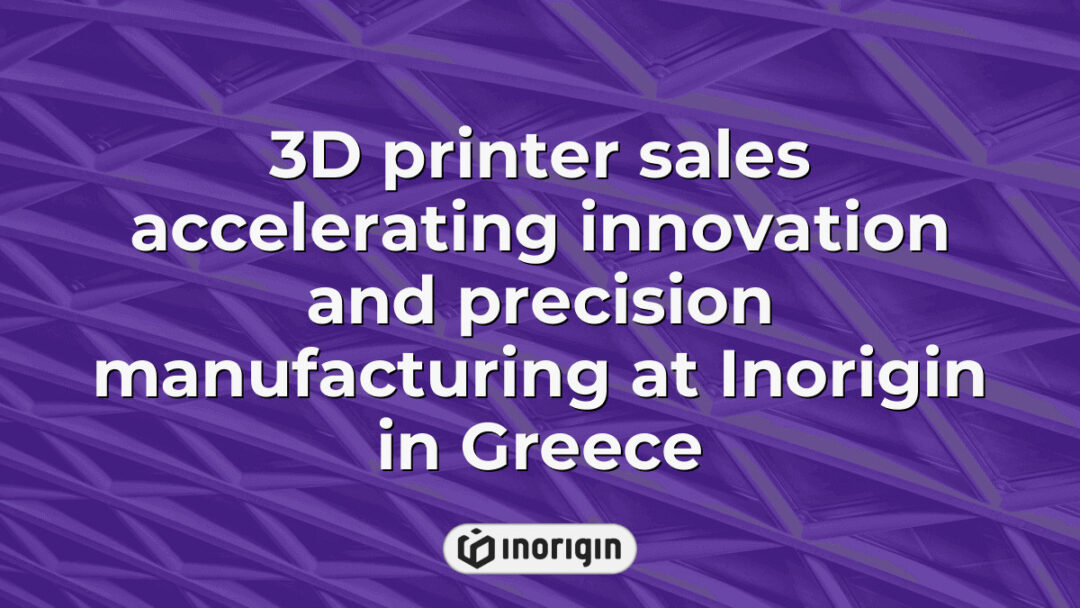 Advanced 3D printing technology at Inorigin studio in Patra, Greece, driving innovation and enabling precision manufacturing for cutting-edge product development.