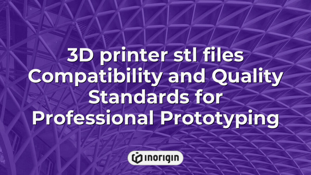 High-resolution image illustrating 3D printer STL file compatibility and adherence to quality standards essential for professional prototyping processes in product design and engineering.