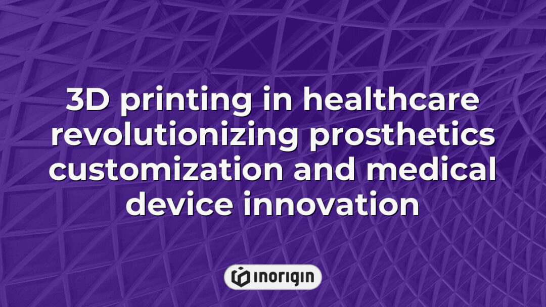 Advanced 3D printing technology transforming healthcare by enabling highly customized prosthetics and innovative medical device designs for enhanced patient care.