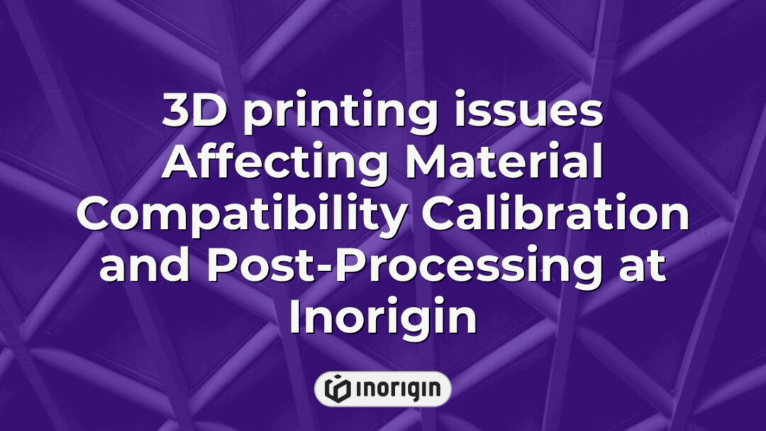 Detailed visualization of common 3D printing challenges at Inorigin studio including issues with material compatibility, precision calibration, and post-processing techniques in advanced FDM and DLP resin printers.