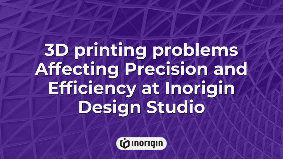 Detailed visualization of common 3D printing challenges impacting the precision and efficiency of prototypes at Inorigin’s advanced design and engineering studio in Greece.