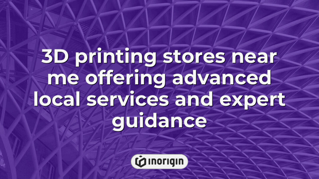 Advanced 3D printing stores near me providing expert local services including FDM and DLP resin printing, rapid prototyping, and professional product design support.