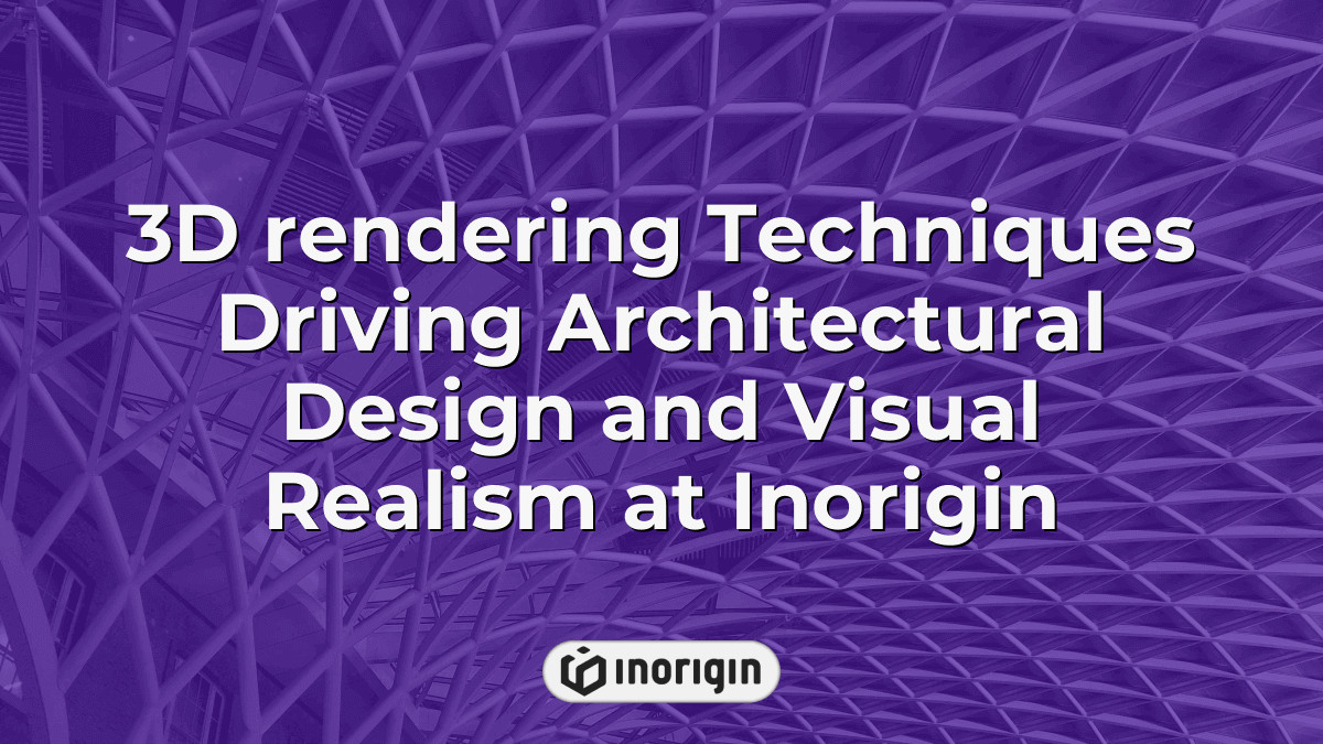 3d Rendering Techniques Driving Architectural Design And Visual Realism ...