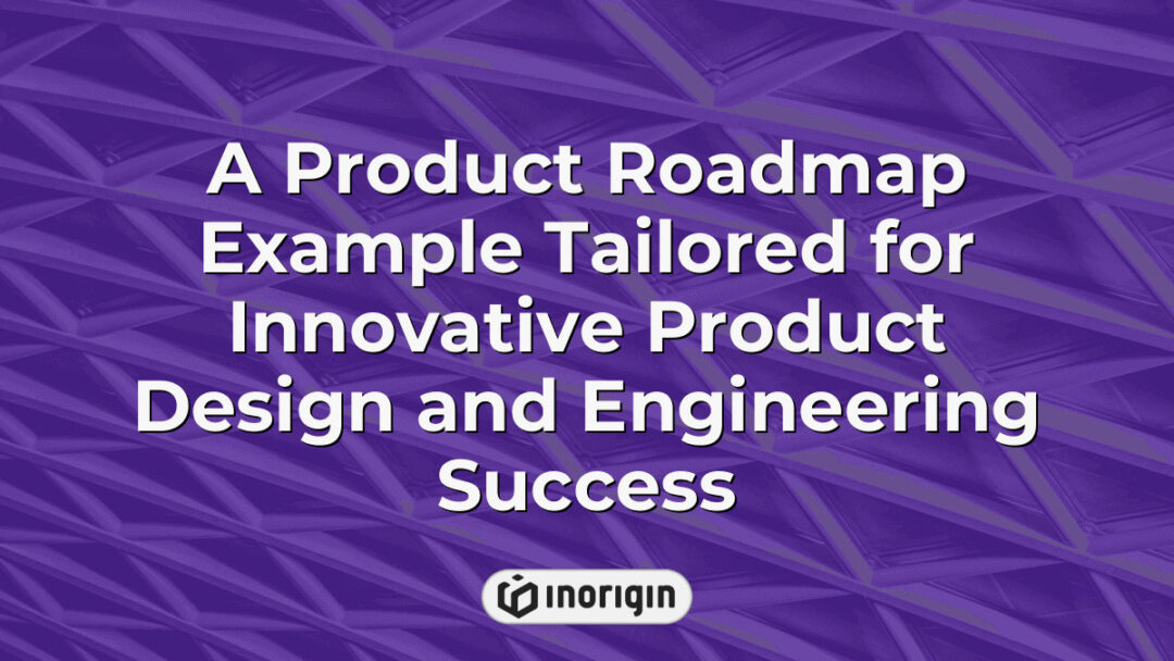 Detailed product roadmap illustrating the strategic phases of innovative product design and engineering development, showcasing milestones and key deliverables for successful market-ready outcomes.