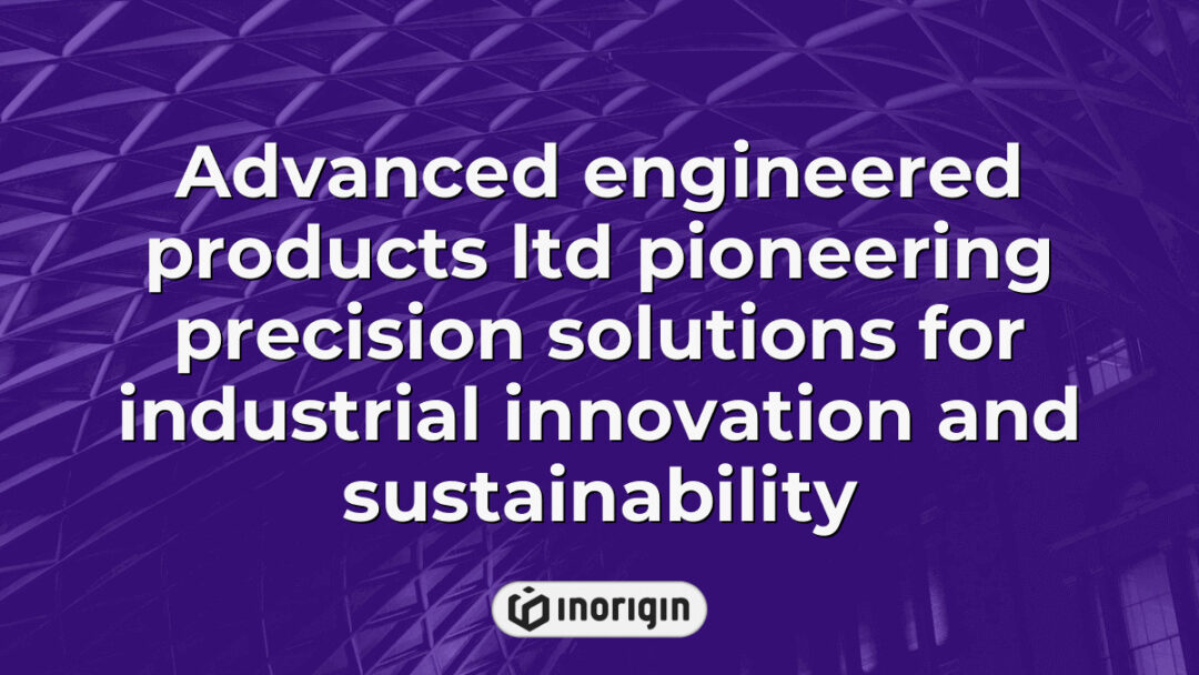 Advanced Engineered Products Ltd specializes in precision engineering solutions that drive industrial innovation and promote sustainable manufacturing practices, showcasing cutting-edge technology and design expertise.