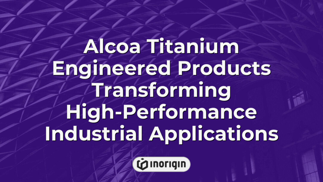 High-performance industrial components crafted from Alcoa titanium engineered products showcasing advanced material strength and precision manufacturing for durable applications.