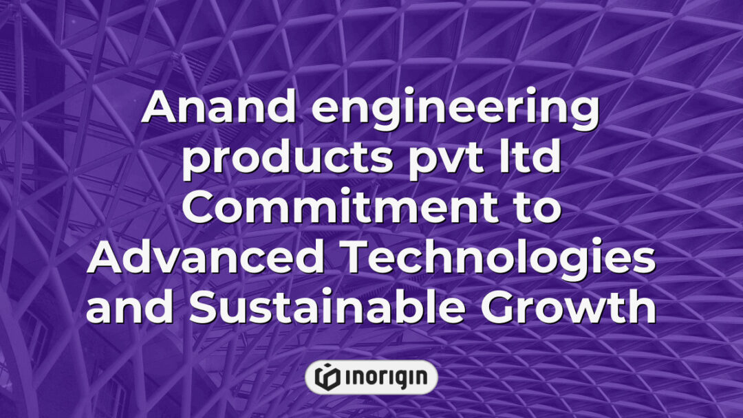 Anand Engineering Products Pvt Ltd demonstrates its commitment to advanced technologies and sustainable growth through innovative engineering solutions and eco-friendly practices in industrial design.