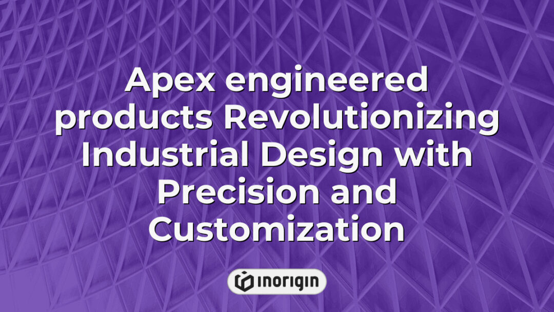 Apex engineered products exemplifying advanced industrial design innovation through precise engineering and customizable solutions for modern manufacturing needs.
