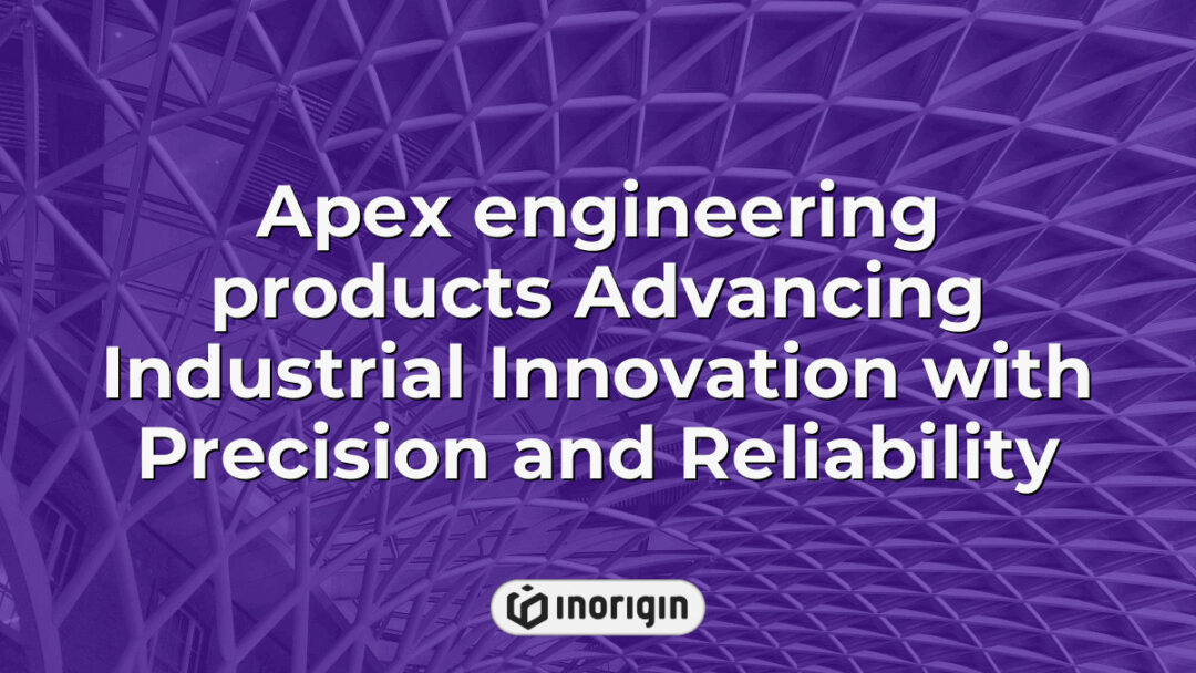 High-precision Apex engineering products showcasing advanced industrial innovation and reliability, designed and prototyped with cutting-edge technology at Inorigin studio in Greece.