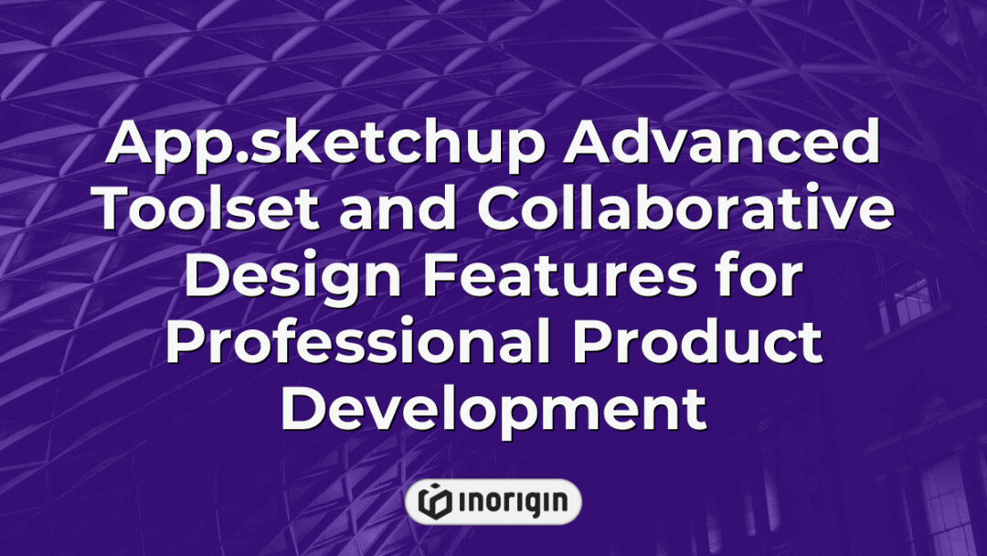 Advanced SketchUp application showcasing professional product development tools and collaborative design features essential for innovative product engineering studios.