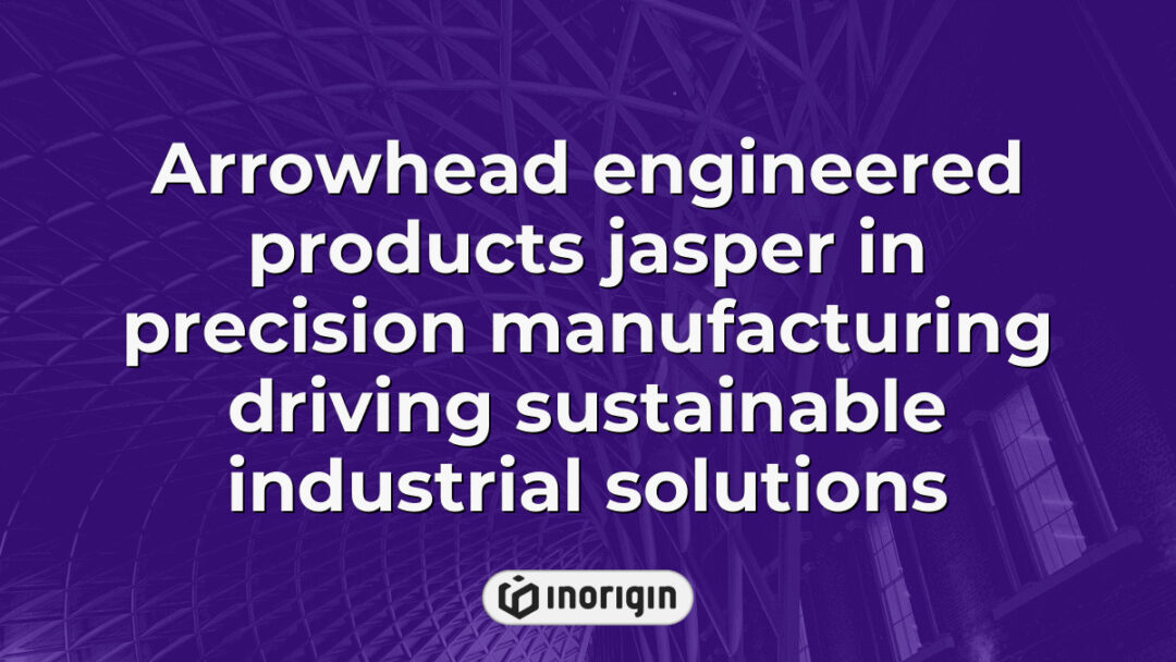 Arrowhead engineered product named Jasper showcasing precision manufacturing techniques that contribute to sustainable and innovative industrial solutions.