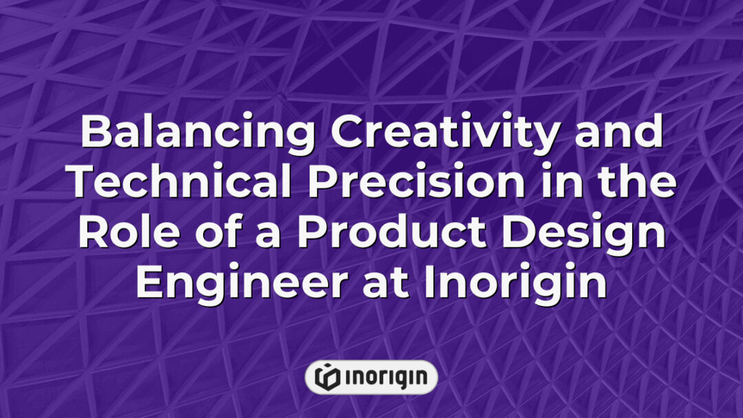 A product design engineer at Inorigin creatively combines technical precision and innovative thinking to develop market-ready consumer products in Greece using advanced engineering and 3D printing technologies.