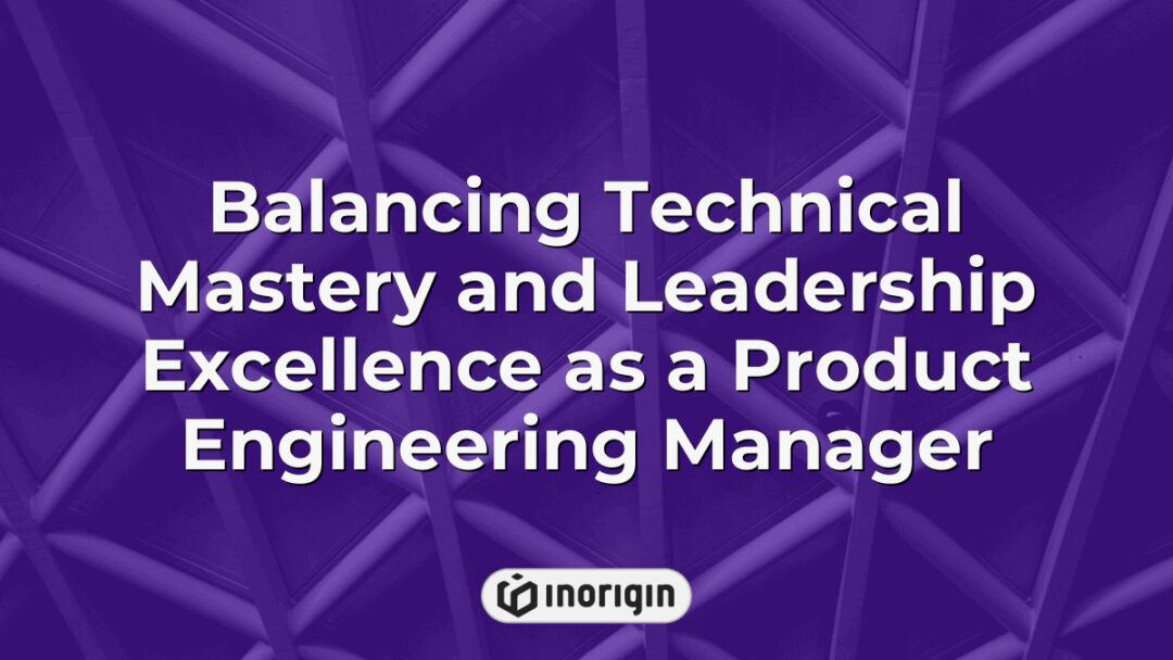 A product engineering manager expertly balancing advanced technical skills with strong leadership qualities to drive innovative product design and development at Inorigin studio in Greece.