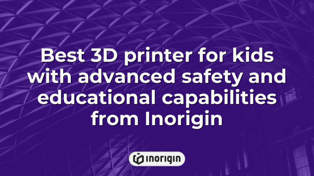 Innovative 3D printer designed for kids featuring advanced safety mechanisms and educational tools, offered by Inorigin's state-of-the-art 3D printing studio in Greece.