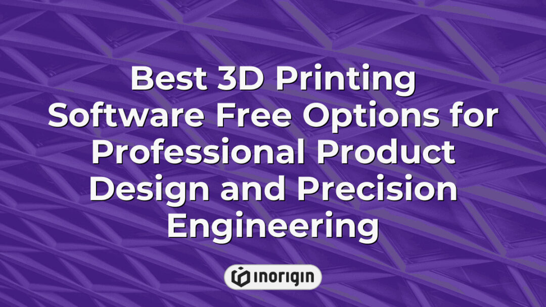 Comprehensive guide showcasing the best free 3D printing software options tailored for professional product design and precision engineering applications, ideal for innovative product development and advanced prototyping.