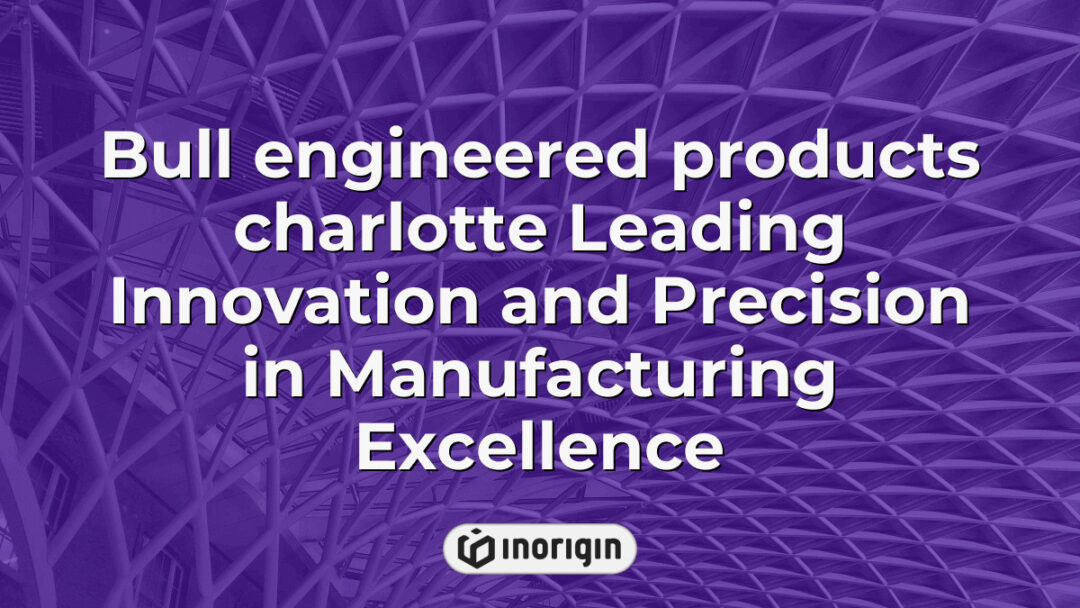 Bull engineered products in Charlotte showcasing advanced manufacturing techniques and precision engineering, highlighting innovation in industrial design and production excellence.