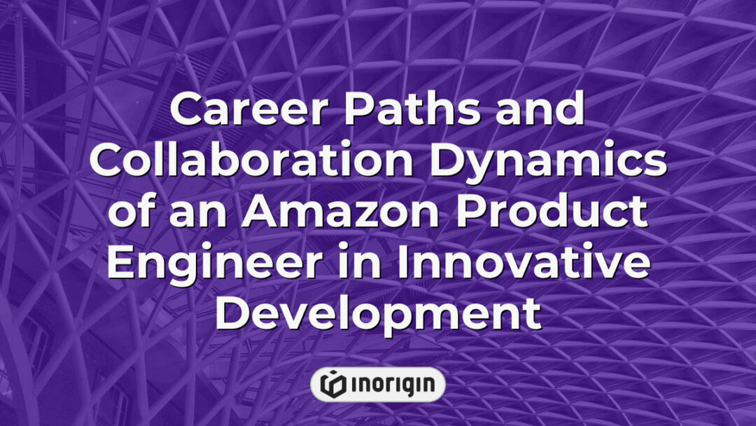 Detailed infographic illustrating the career progression and collaborative roles of an Amazon product engineer engaged in innovative product development and engineering processes.