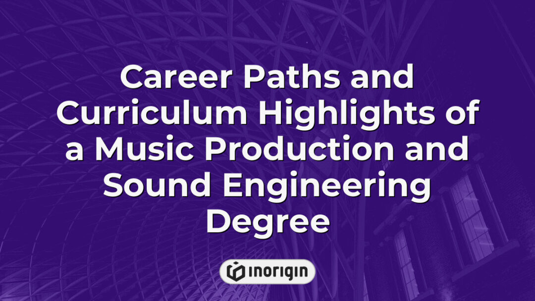 Detailed infographic illustrating various career paths and key curriculum highlights for students pursuing a degree in music production and sound engineering, showcasing industry roles, technical skills, and educational milestones.