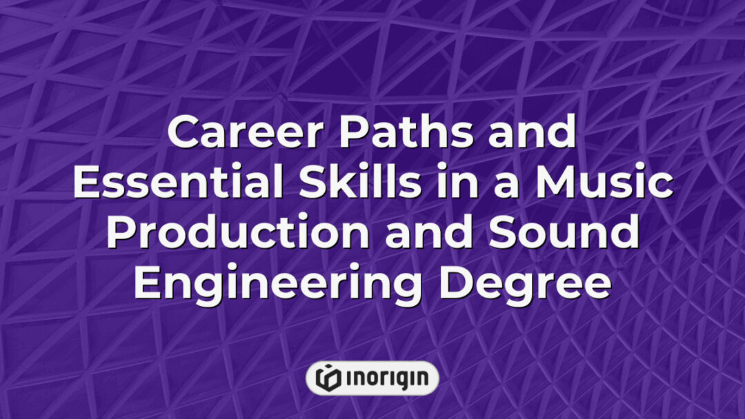 Detailed infographic illustrating diverse career paths and essential technical and creative skills gained from a Music Production and Sound Engineering degree, highlighting opportunities in audio design, mixing, mastering, and studio management.