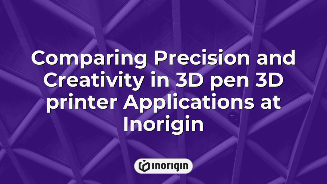 Detailed comparison of precision and creativity in 3D pen and 3D printer applications at Inorigin's advanced 3D printing studio in Patra, Greece, showcasing innovative product design and engineering techniques.