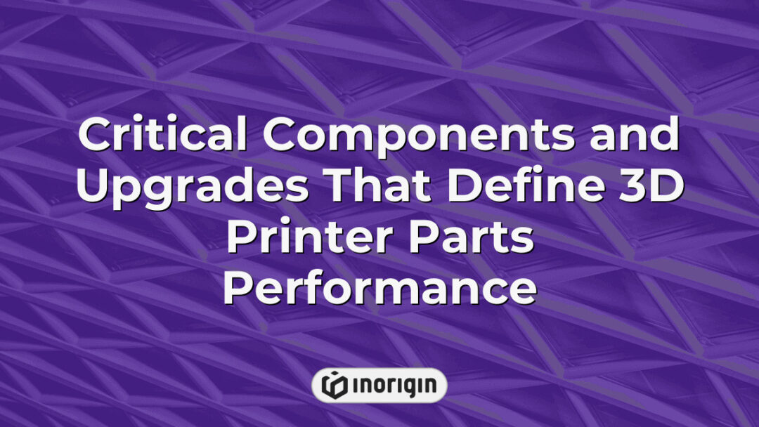 Detailed view of essential components and advanced upgrades that enhance the performance and reliability of 3D printer parts, illustrating precision engineering and innovative design solutions in additive manufacturing.