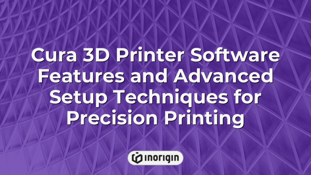 Detailed interface of Cura 3D printer software showcasing advanced setup techniques and features designed for precision 3D printing in product design and engineering workflows.