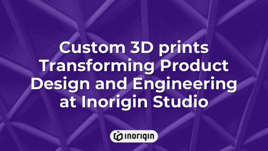 High-quality custom 3D printed prototypes showcasing advanced product design and engineering techniques at Inorigin's innovative design studio in Patra, Greece.