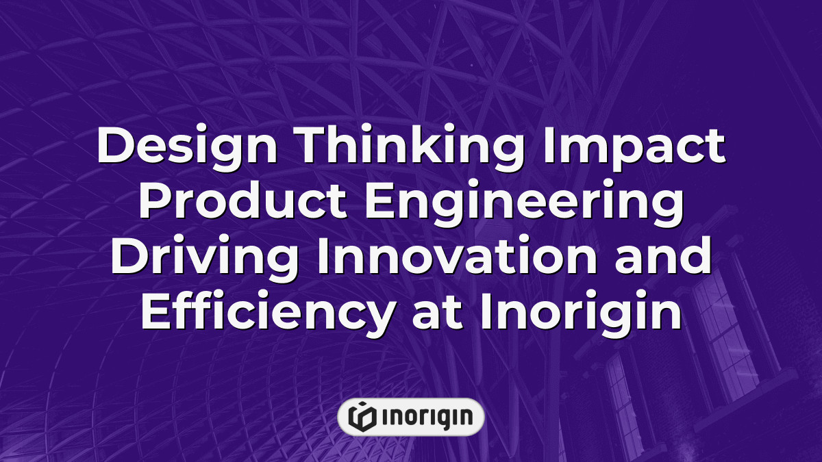 Design Thinking Impact Product Engineering Driving Innovation And ...