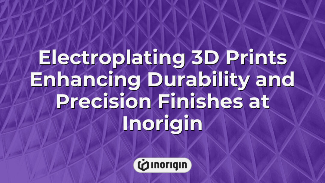 Close-up of electroplated 3D printed components showcasing enhanced durability and precision finishes achieved through advanced electroplating techniques at Inorigin's design studio in Greece.