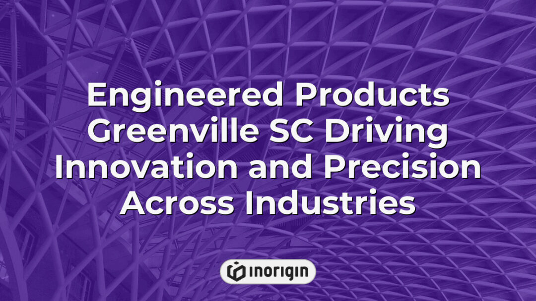 Precision-engineered products from Greenville SC showcasing advanced industrial design and innovation across multiple sectors, highlighting cutting-edge manufacturing techniques.