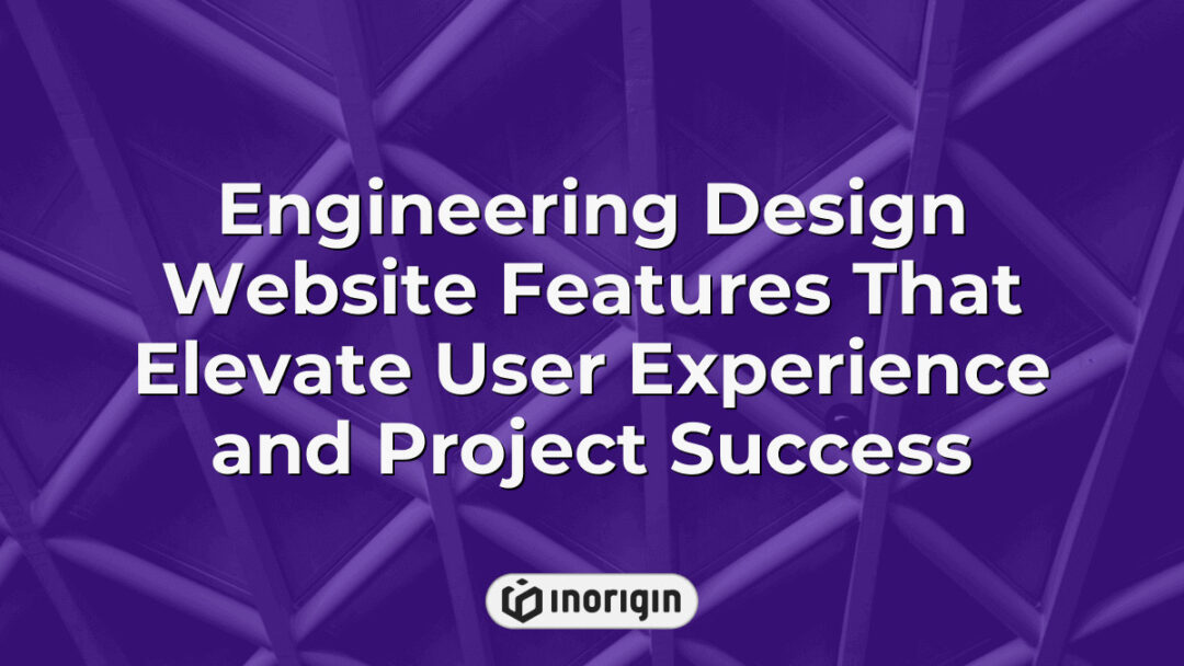 Detailed overview of engineering design website features that enhance user experience and contribute to successful project outcomes in product development studios.