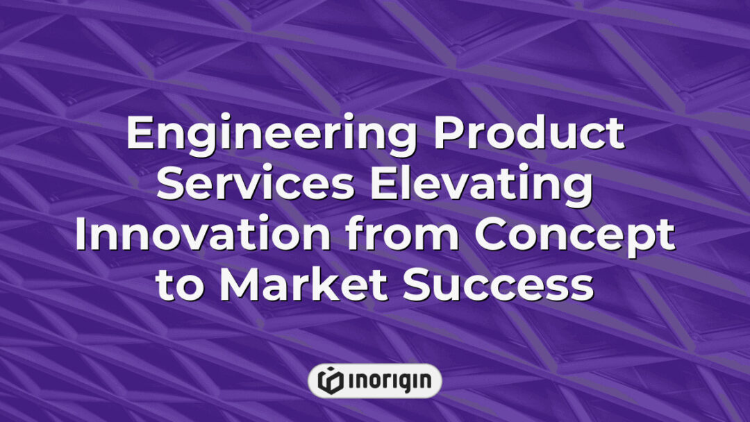 Advanced engineering product services showcasing innovative design and development processes that transform concepts into successful market-ready consumer products.