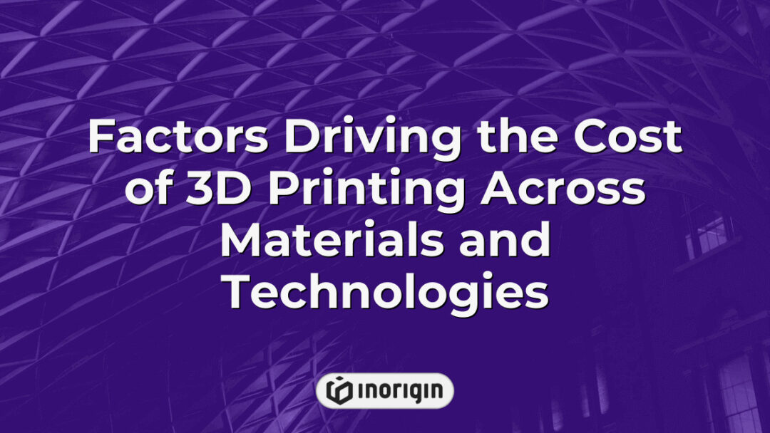 Detailed infographic illustrating various factors that influence the cost of 3D printing, including material types, printing technologies like FDM and DLP, and production complexities.