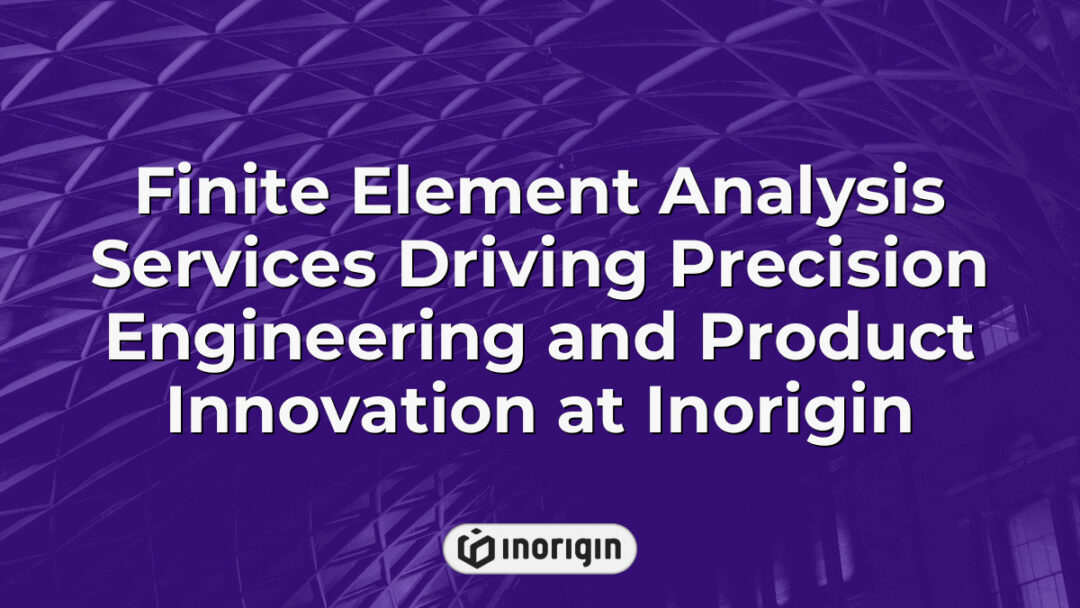 Advanced finite element analysis services at Inorigin studio in Patra, Greece, empowering precise engineering and innovative product design solutions.