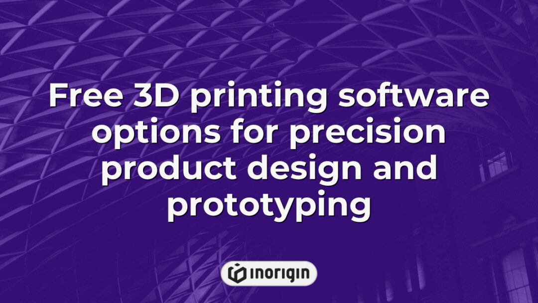 Overview of free 3D printing software tools designed for high-precision product design and rapid prototyping, ideal for engineers and designers in innovative product development.