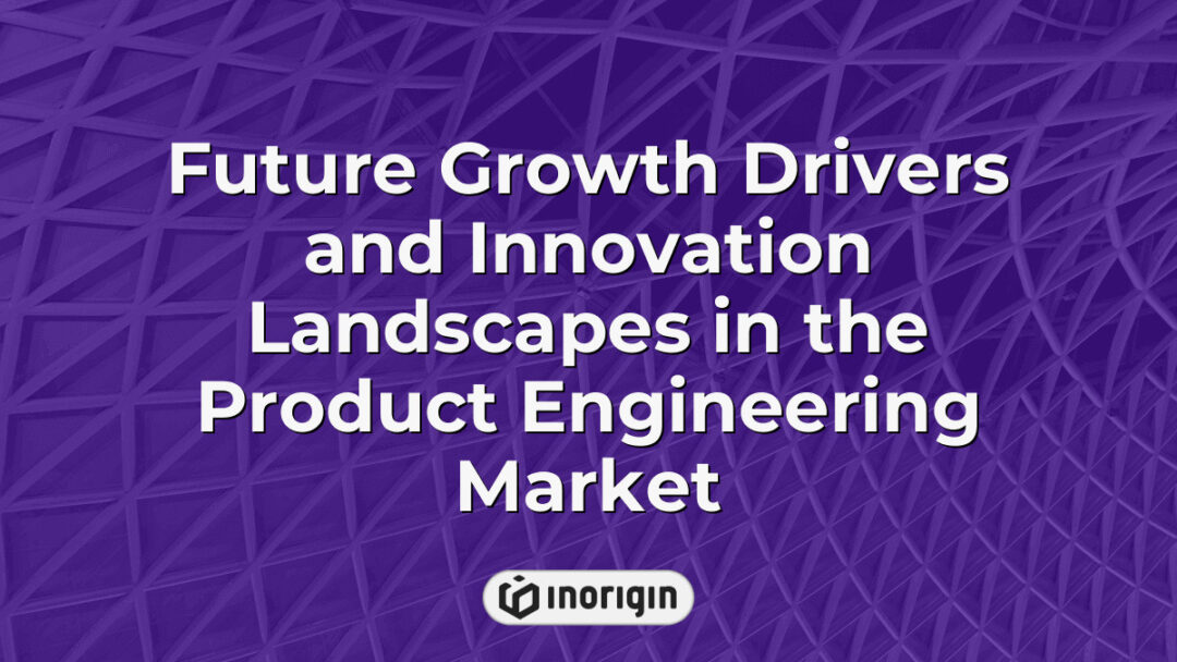 Detailed infographic illustrating future growth drivers and innovation landscapes shaping the product engineering market, highlighting emerging technologies and trends.