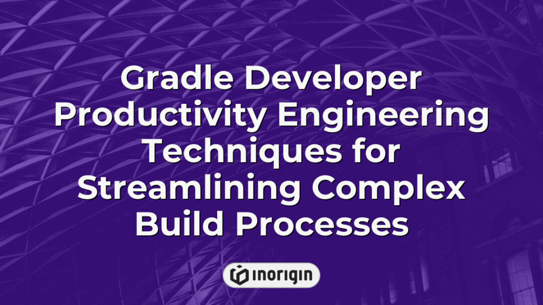 Detailed visualization of Gradle developer productivity engineering techniques aimed at optimizing and streamlining complex software build processes for enhanced efficiency and faster delivery in product development environments.