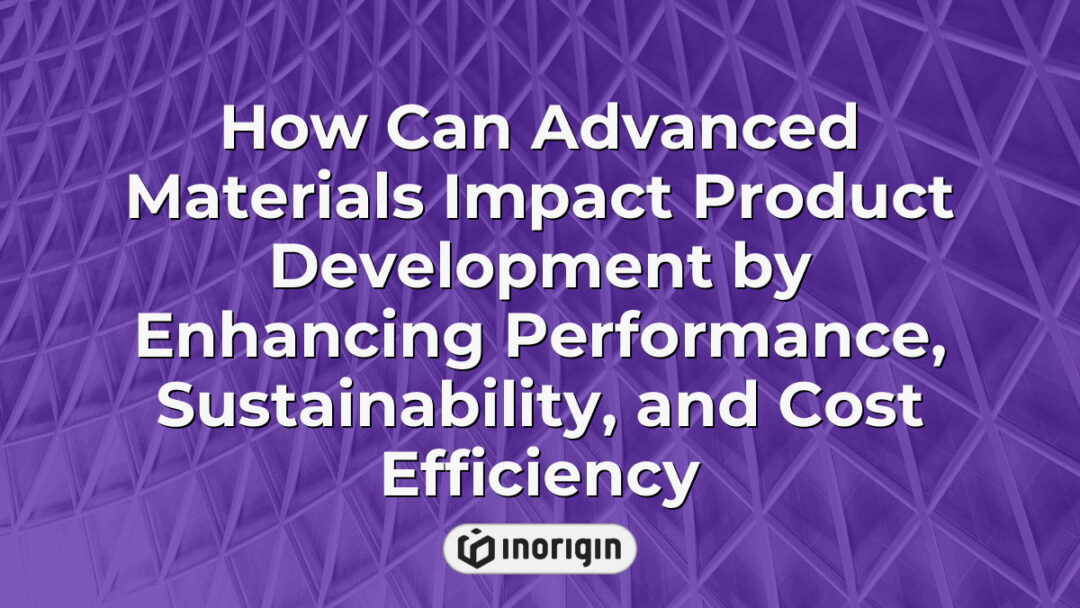 Illustration showing the impact of advanced materials on product development, highlighting improvements in performance, sustainability, and cost efficiency within innovative engineering processes.