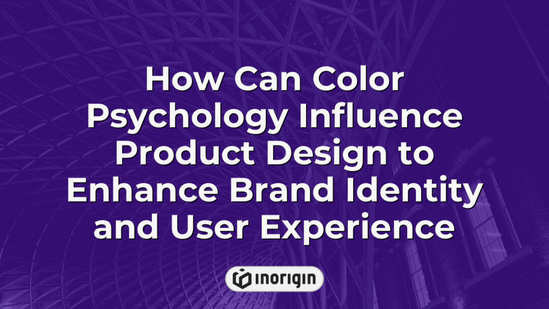 Illustration showing the impact of color psychology in product design to strengthen brand identity and improve the overall user experience and engagement.