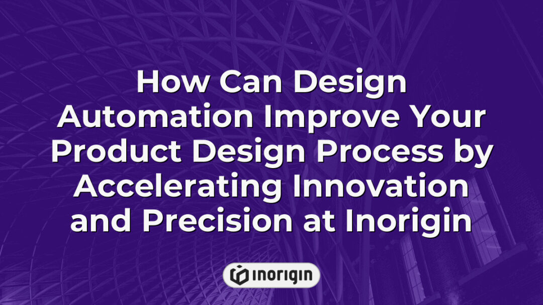 Illustration demonstrating how design automation enhances product design at Inorigin by accelerating innovation, improving precision, and streamlining engineering processes in their Greece-based studio.