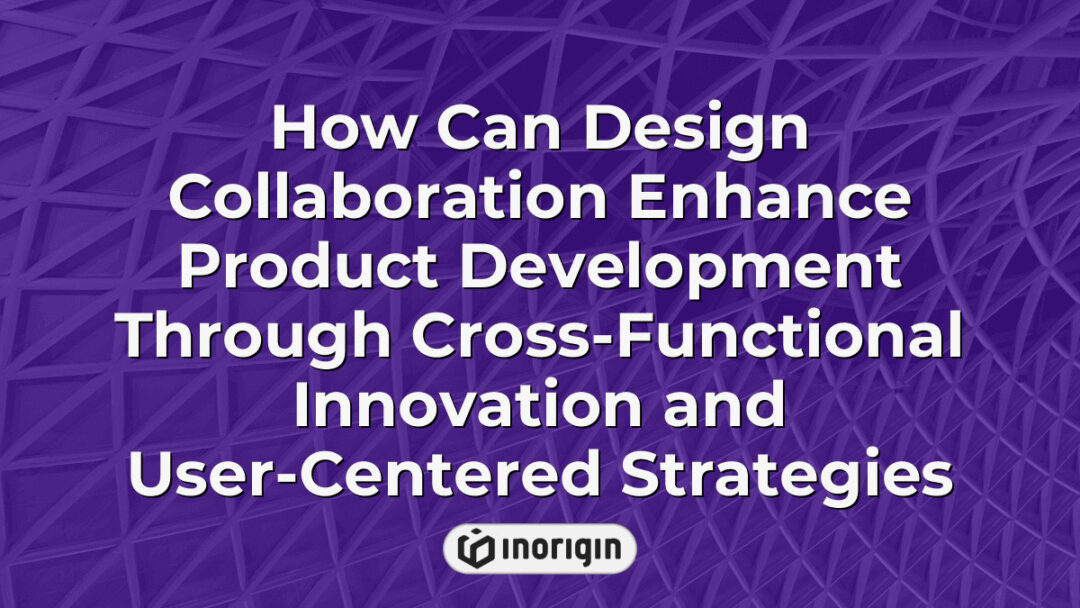 Illustration depicting the impact of design collaboration on product development through innovative cross-functional teamwork and user-centered design strategies enhancing outcomes.